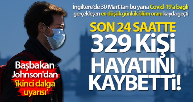 İngiltere'de son 24 saatte korona virüsten 329 kişi öldü