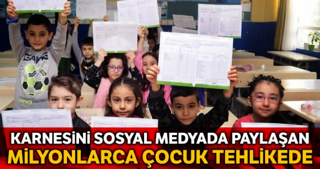 Karnesi sosyal medyada paylaşılan milyonlarca çocuk tehlikede