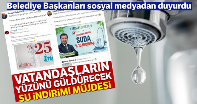 Belediye Başkanlarının gülümseten su indirim müjdesi