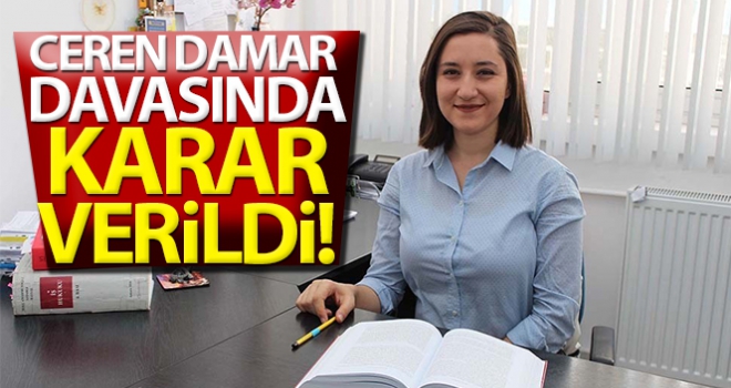 Ceren Damar davasında karar verildi