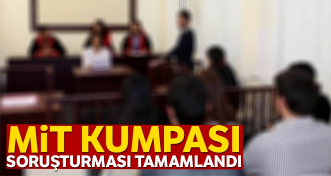 İstanbul Cumhuriyet Başsavcılığı MİT kumpasına ilişkin iddianame hazırladı