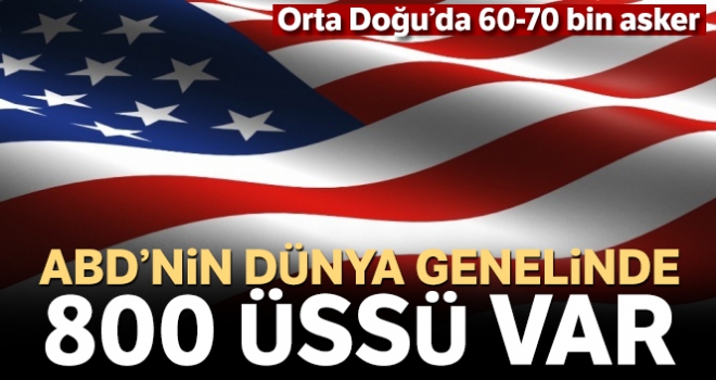 ABD'nin dünya genelinde 800 üssü var