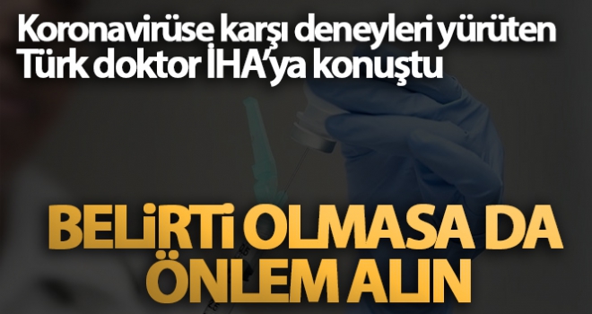 ABD'de korona virüse karşı klinik deneyleri yürüten Türk doktor İHA'ya konuştu