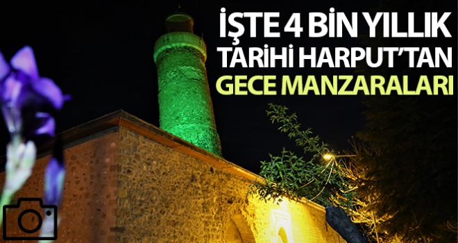 4 bin yıllık tarihi Harput, geceleri ayrı bir güzelliğe büründü