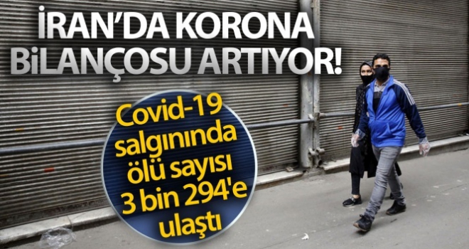 İran'da Covid-19 salgınında ölü sayısı 3 bin 294'e ulaştı