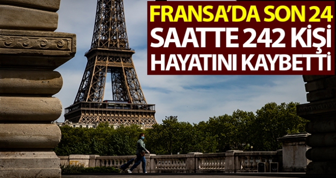 Fransa'da korona virüsten son 24 saatte 242 ölüm