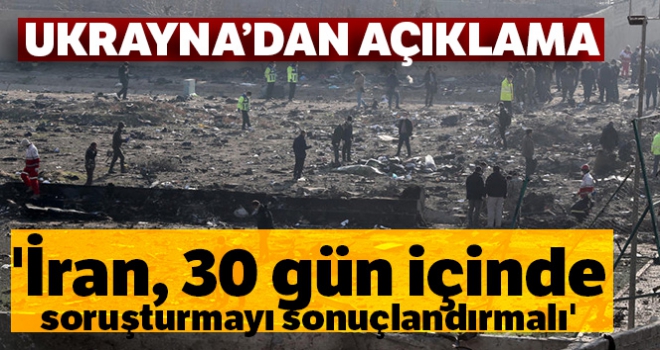 Ukrayna: 'İran, 30 gün içinde soruşturmayı sonuçlandırmalı'