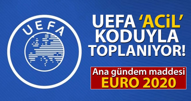 UEFA 'acil' koduyla toplanıyor!