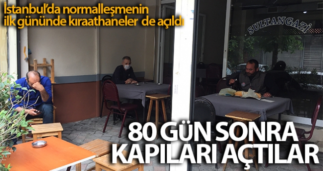 İstanbul'da normalleşmenin ilk gününde kıraathaneler açıldı