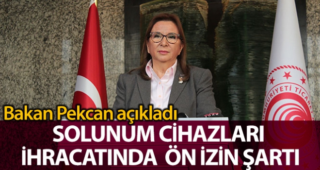 Solunum cihazlarının ihracatına ön izin şartı getirildi