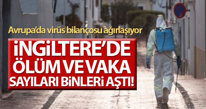 İngiltere'de korona virüs ölümleri bini aştı