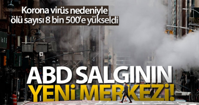 ABD'de korona virüsten ölenlerin sayısı 8 bin 500'e yükseldi