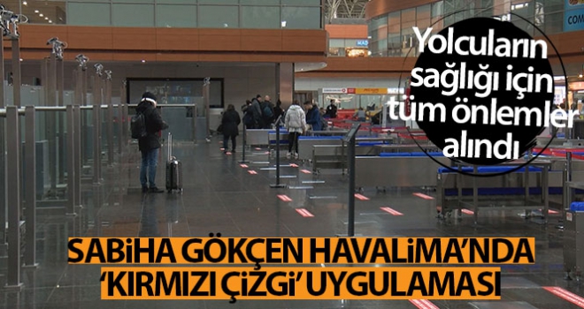 Sabiha Gökçen Havalimanı'nda 'kırmızı çizgi' uygulaması