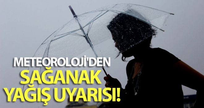 Meteoroloji'den gök gürültülü sağanak yağış uyarısı!