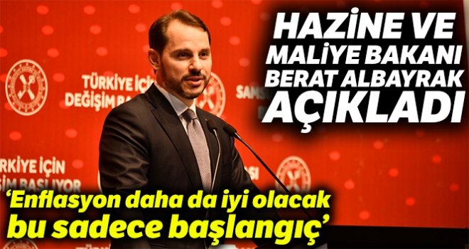 Albayrak: “Enflasyon daha da iyi olacak, bu daha başlangıç”