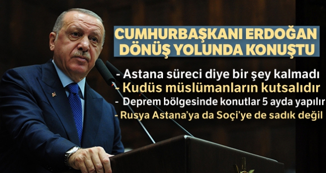 Cumhurbaşkanı Erdoğan dönüş yolunda konuştu!