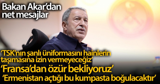 Milli Savunma Bakanı Hulusi Akar'dan net mesajlar