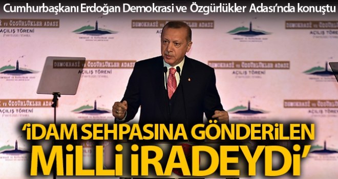 Demokrasi ve Özgürlükler Adası, Cumhurbaşkanı Erdoğan'ın katılımıyla açıldı