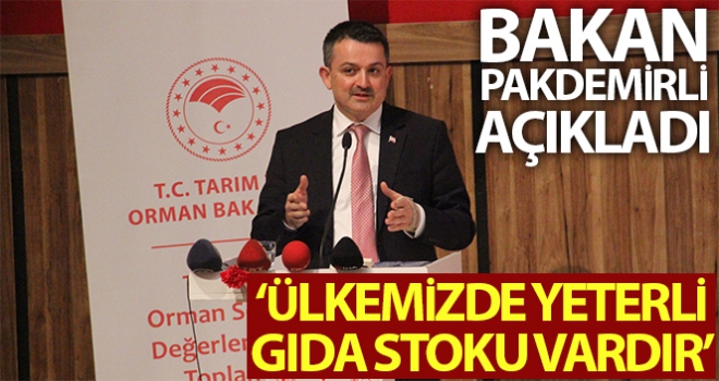 Bakan Pakdemirli: 'Ülkemizin yeterli gıda stoku vardır, endişe edilecek bir durum söz konusu değildir'