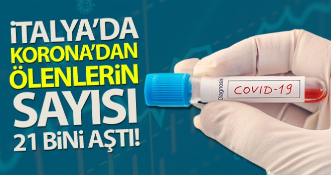 İtalya'da koronavirüsten ölenlerin sayısı 21 bini aştı