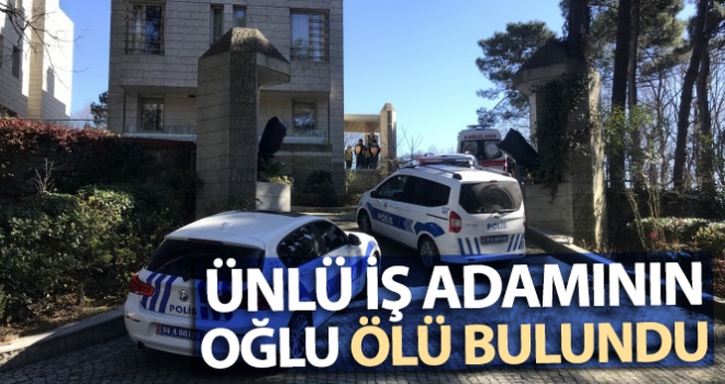 Sarıyer'de ünlü iş adamı Ali Armağan'ın oğlu ölü bulundu