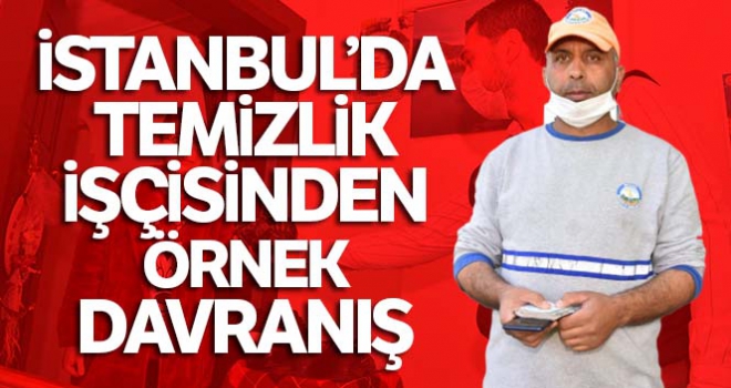 İstanbul'da temizlik işçisinden örnek davranış