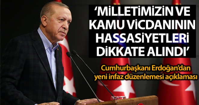 Cumhurbaşkanı Erdoğan'da eni infaz düzenlemesi açıklaması