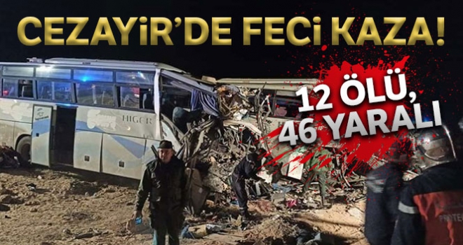 Cezayir'de yolcu otobüsleri çarpıştı: 12 ölü, 46 yaralı