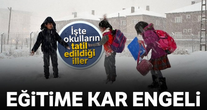 Eğitime kar engeli! İşte okulların tatil edildiği iller...