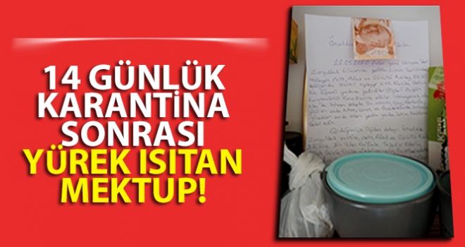 14 günlük karantina sonrası yürek ısıtan mektup