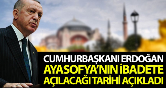 Cumhurbaşkanı Erdoğan'dan önemli Ayasofya açıklamaları