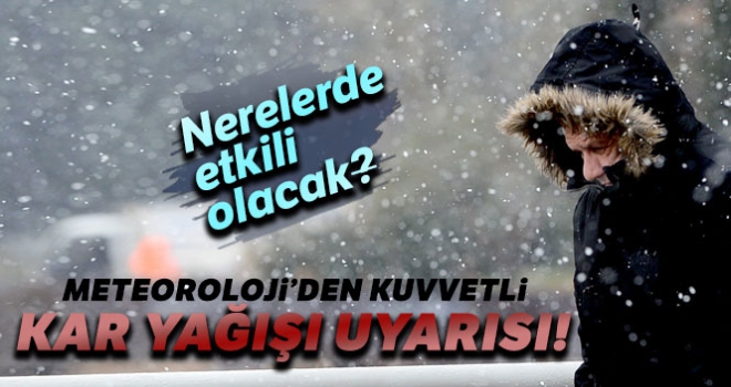 Meteorolojiden yoğun kar yağışı uyarısı