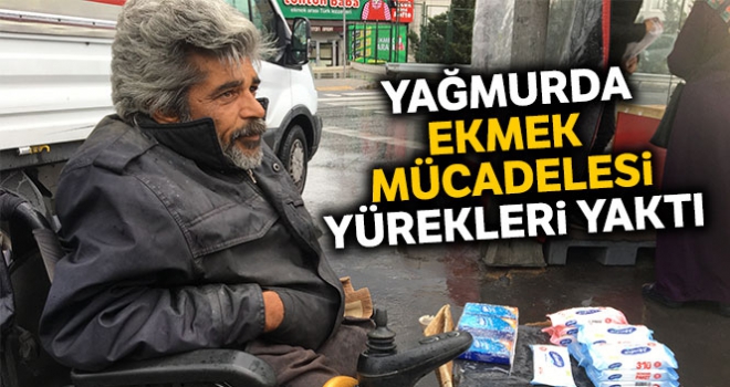 Yağmurda ekmek mücadelesi yürekleri yaktı