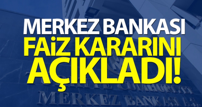 faiz kararını açıkladı!