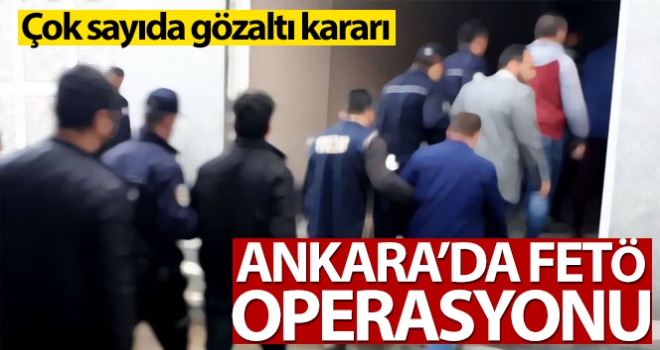 Ankara'da FETÖ operasyonu: 24 gözaltı kararı