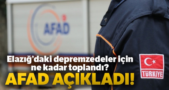 AFAD'dan Elazığ için yapılan bağışlarla ilgili açıklama