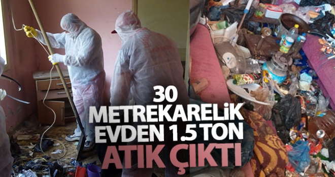 30 metrekarelik evden 1.5 ton atık çıktı