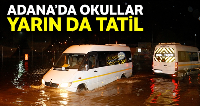 Adana'da okullar yarın da tatil