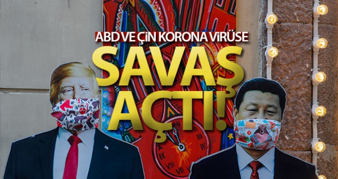 ABD ve Çin korona virüse savaş açtı