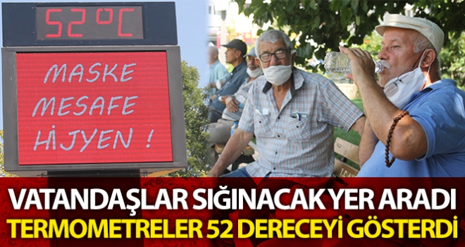 Aydın'da termometreler 52 dereceyi gördü