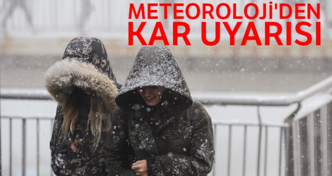 Meteoroloji'den kar uyarısı