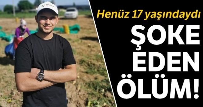 17 yaşındaki genç kalp krizinden öldü