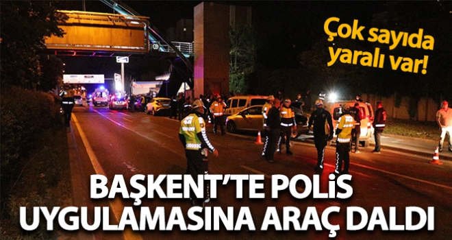 Başkent'te alkollü sürücü polis uygulama noktasına aracıyla daldı: 5'i polis 7 yaralı