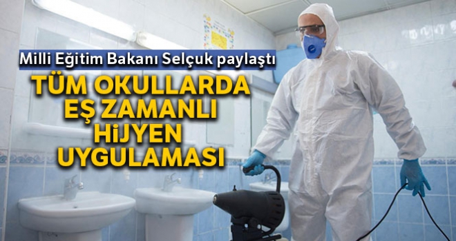 Milli Eğitim Bakanı Selçuk: 'Korona virüse karşı okullarımızda eş zamanlı hijyen uygulaması başlattık'