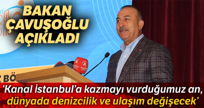 Bakan Çavuşoğlu'ndan Kanal İstanbul açıklaması