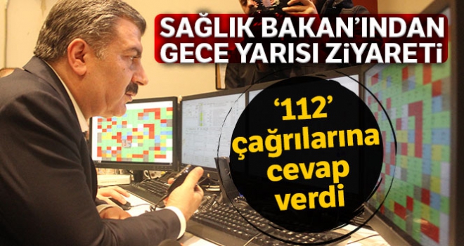 Sağlık Bakanından gece yarısı 112 ve hastane ziyareti