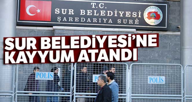 Sur Belediyesi'ne kayyum atandı