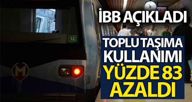 İBB açıkladı: İstanbul'da toplu taşıma kullanımı yüzde 83 oranında düştü