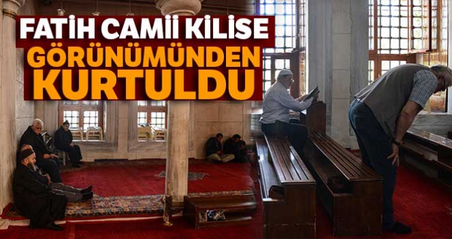 Fatih Camii kilise görünümünden kurtuldu