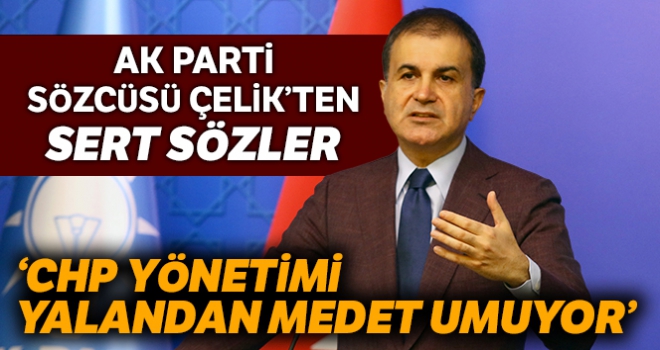 AK Parti Sözcüsü Çelik: 